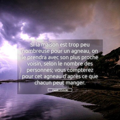 Picture 05 - Exode 12:4 LSG - Si la maison est trop peu nombreuse pour un - Bible Verse Picture