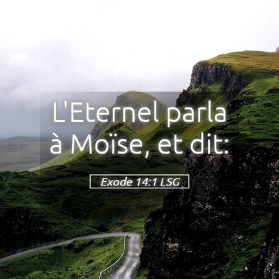 Picture 05 - Exode 14:1 LSG - L'Eternel parla à Moïse, et - Bible Verse Picture