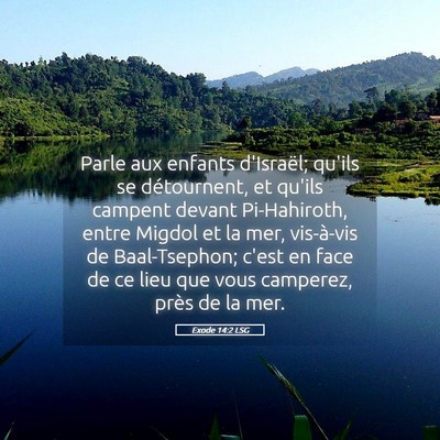 Picture 05 - Exode 14:2 LSG - Parle aux enfants d'Israël; qu'ils se - Bible Verse Picture