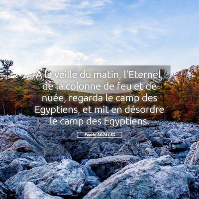 Picture 05 - Exode 14:24 LSG - A la veille du matin, l'Eternel, de la colonne de - Bible Verse Picture