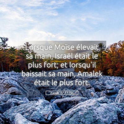 Picture 05 - Exode 17:11 LSG - Lorsque Moïse élevait sa main, Israël était - Bible Verse Picture