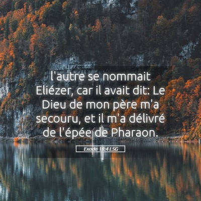 Picture 05 - Exode 18:4 LSG - l'autre se nommait Eliézer, car il avait dit: Le - Bible Verse Picture