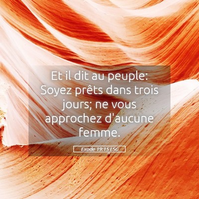 Picture 05 - Exode 19:15 LSG - Et il dit au peuple: Soyez prêts dans trois - Bible Verse Picture