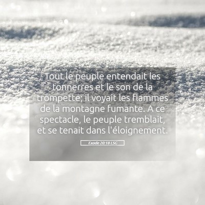 Picture 05 - Exode 20:18 LSG - Tout le peuple entendait les tonnerres et le son - Bible Verse Picture
