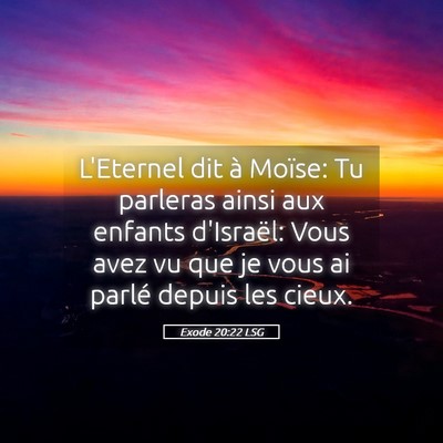 Picture 05 - Exode 20:22 LSG - L'Eternel dit à Moïse: Tu parleras ainsi aux - Bible Verse Picture