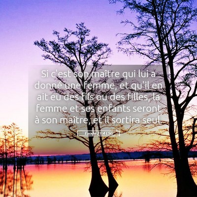 Picture 05 - Exode 21:4 LSG - Si c'est son maître qui lui a donné une femme, - Bible Verse Picture