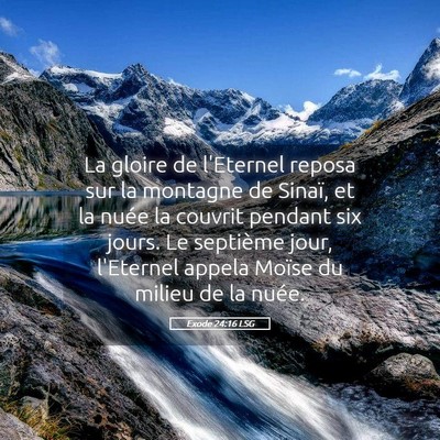 Picture 05 - Exode 24:16 LSG - La gloire de l'Eternel reposa sur la montagne de - Bible Verse Picture