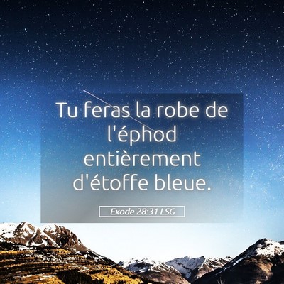 Picture 05 - Exode 28:31 LSG - Tu feras la robe de l'éphod entièrement - Bible Verse Picture