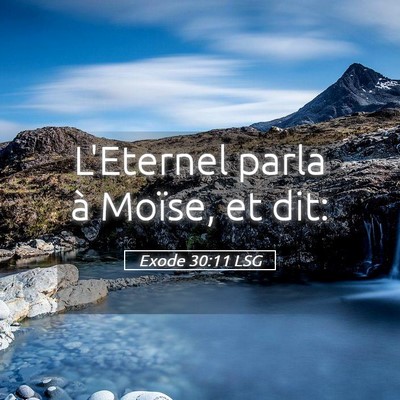 Picture 05 - Exode 30:11 LSG - L'Eternel parla à Moïse, et - Bible Verse Picture