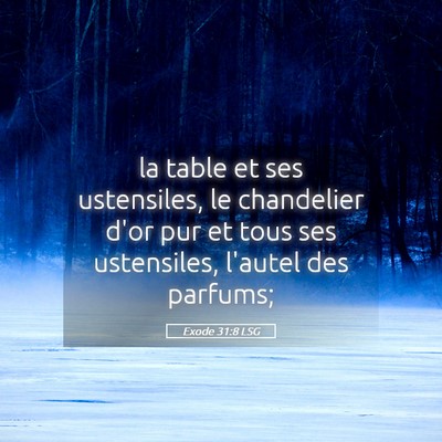 Picture 05 - Exode 31:8 LSG - la table et ses ustensiles, le chandelier d'or - Bible Verse Picture