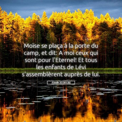 Picture 05 - Exode 32:26 LSG - Moïse se plaça à la porte du camp, et dit: A - Bible Verse Picture