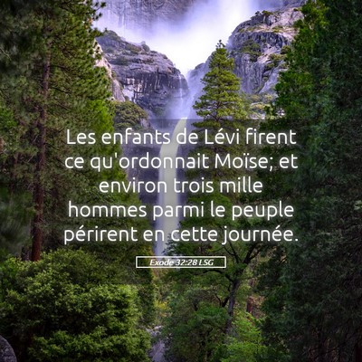 Picture 05 - Exode 32:28 LSG - Les enfants de Lévi firent ce qu'ordonnait - Bible Verse Picture