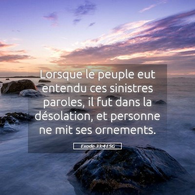 Picture 05 - Exode 33:4 LSG - Lorsque le peuple eut entendu ces sinistres - Bible Verse Picture