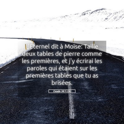 Picture 05 - Exode 34:1 LSG - L'Eternel dit à Moïse: Taille deux tables de - Bible Verse Picture