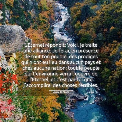 Picture 05 - Exode 34:10 LSG - L'Eternel répondit: Voici, je traite une - Bible Verse Picture
