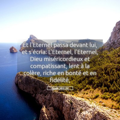Picture 05 - Exode 34:6 LSG - Et l'Eternel passa devant lui, et s'écria: - Bible Verse Picture