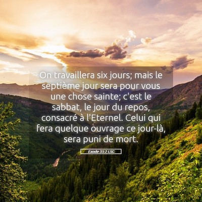 Picture 05 - Exode 35:2 LSG - On travaillera six jours; mais le septième jour - Bible Verse Picture