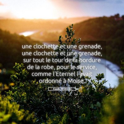 Picture 05 - Exode 39:26 LSG - une clochette et une grenade, une clochette et - Bible Verse Picture