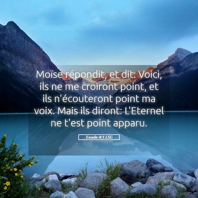 Picture 05 - Exode 4:1 LSG - Moïse répondit, et dit: Voici, ils ne me - Bible Verse Picture