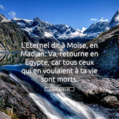 Picture 05 - Exode 4:19 LSG - L'Eternel dit à Moïse, en Madian: Va, retourne - Bible Verse Picture