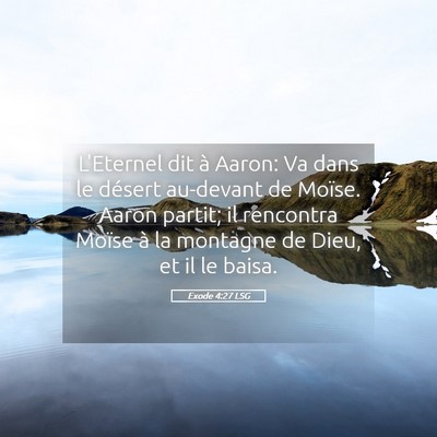 Picture 05 - Exode 4:27 LSG - L'Eternel dit à Aaron: Va dans le désert - Bible Verse Picture