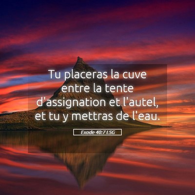 Picture 05 - Exode 40:7 LSG - Tu placeras la cuve entre la tente d'assignation - Bible Verse Picture