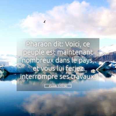 Picture 05 - Exode 5:5 LSG - Pharaon dit: Voici, ce peuple est maintenant - Bible Verse Picture