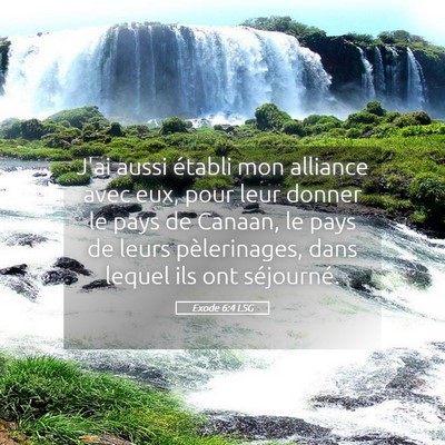 Picture 05 - Exode 6:4 LSG - J'ai aussi établi mon alliance avec eux, pour - Bible Verse Picture