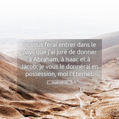 Picture 05 - Exode 6:8 LSG - Je vous ferai entrer dans le pays que j'ai juré - Bible Verse Picture