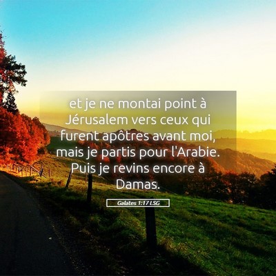 Picture 05 - Galates 1:17 LSG - et je ne montai point à Jérusalem vers ceux qui - Bible Verse Picture