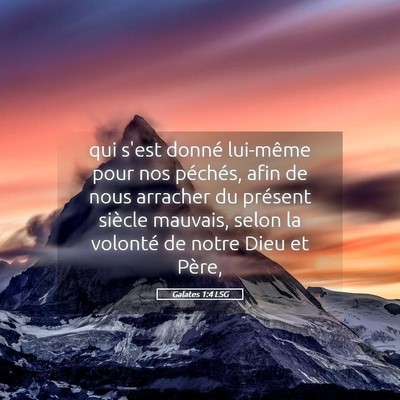 Picture 05 - Galates 1:4 LSG - qui s'est donné lui-même pour nos péchés, - Bible Verse Picture