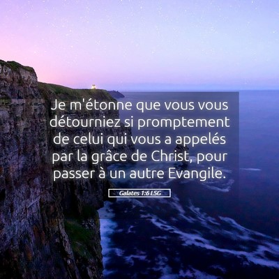 Picture 05 - Galates 1:6 LSG - Je m'étonne que vous vous détourniez si - Bible Verse Picture