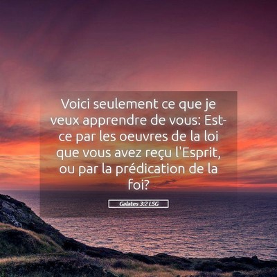 Picture 05 - Galates 3:2 LSG - Voici seulement ce que je veux apprendre de vous: - Bible Verse Picture
