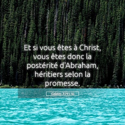 Picture 05 - Galates 3:29 LSG - Et si vous êtes à Christ, vous êtes donc la - Bible Verse Picture