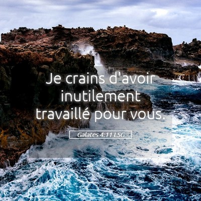 Picture 05 - Galates 4:11 LSG - Je crains d'avoir inutilement travaillé pour - Bible Verse Picture