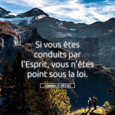 Picture 05 - Galates 5:18 LSG - Si vous êtes conduits par l'Esprit, vous n'êtes - Bible Verse Picture