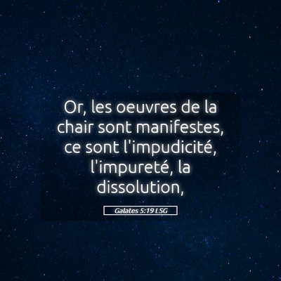 Picture 05 - Galates 5:19 LSG - Or, les oeuvres de la chair sont manifestes, ce - Bible Verse Picture