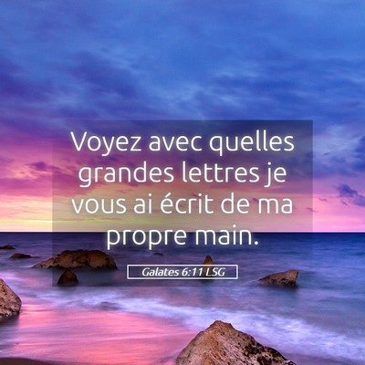 Picture 05 - Galates 6:11 LSG - Voyez avec quelles grandes lettres je vous ai - Bible Verse Picture