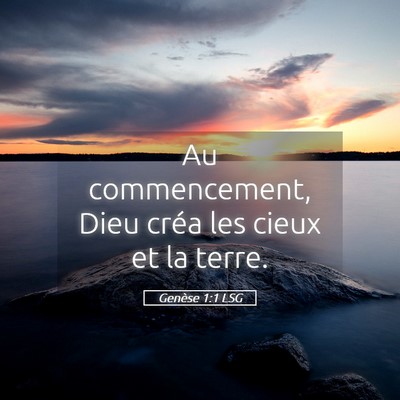 Picture 05 - Genèse 1:1 LSG - Au commencement, Dieu créa les cieux et la - Bible Verse Picture