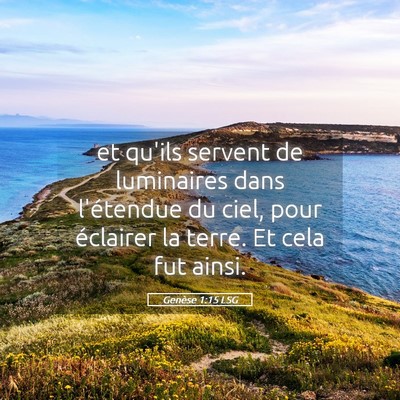 Picture 05 - Genèse 1:15 LSG - et qu'ils servent de luminaires dans l'étendue - Bible Verse Picture