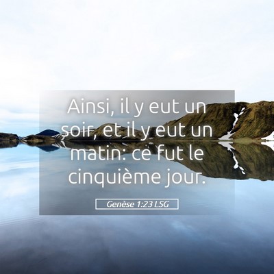 Picture 05 - Genèse 1:23 LSG - Ainsi, il y eut un soir, et il y eut un matin: ce - Bible Verse Picture