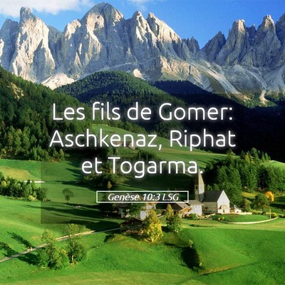 Picture 05 - Genèse 10:3 LSG - Les fils de Gomer: Aschkenaz, Riphat et - Bible Verse Picture