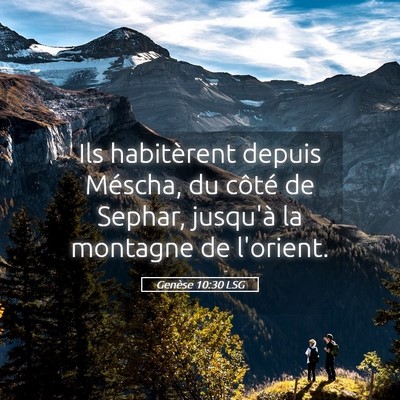 Picture 05 - Genèse 10:30 LSG - Ils habitèrent depuis Méscha, du côté de - Bible Verse Picture
