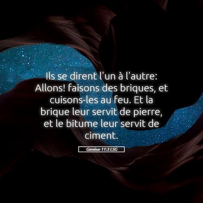 Picture 05 - Genèse 11:3 LSG - Ils se dirent l'un à l'autre: Allons! faisons - Bible Verse Picture