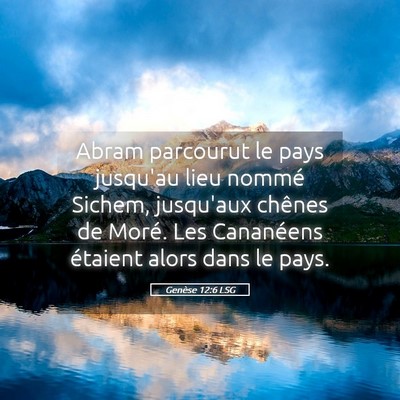 Picture 05 - Genèse 12:6 LSG - Abram parcourut le pays jusqu'au lieu nommé - Bible Verse Picture