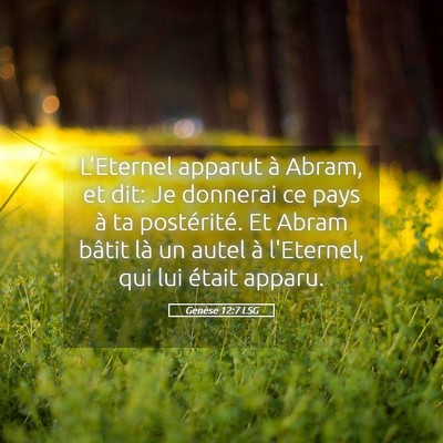 Picture 05 - Genèse 12:7 LSG - L'Eternel apparut à Abram, et dit: Je donnerai - Bible Verse Picture
