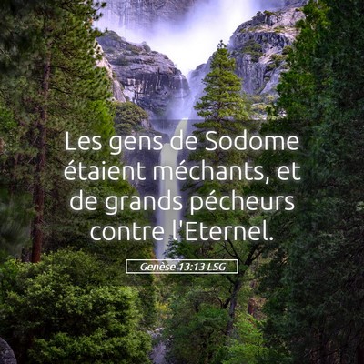 Picture 05 - Genèse 13:13 LSG - Les gens de Sodome étaient méchants, et de - Bible Verse Picture