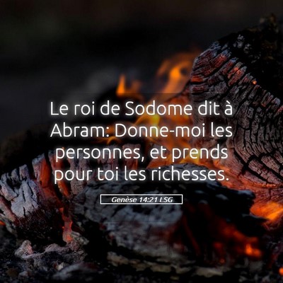 Picture 05 - Genèse 14:21 LSG - Le roi de Sodome dit à Abram: Donne-moi les - Bible Verse Picture