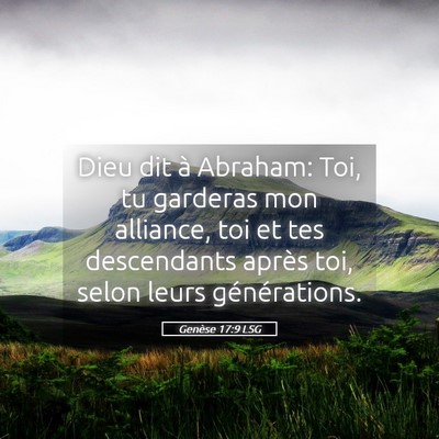 Picture 05 - Genèse 17:9 LSG - Dieu dit à Abraham: Toi, tu garderas mon - Bible Verse Picture
