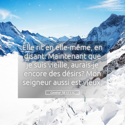 Picture 05 - Genèse 18:12 LSG - Elle rit en elle-même, en disant: Maintenant que - Bible Verse Picture